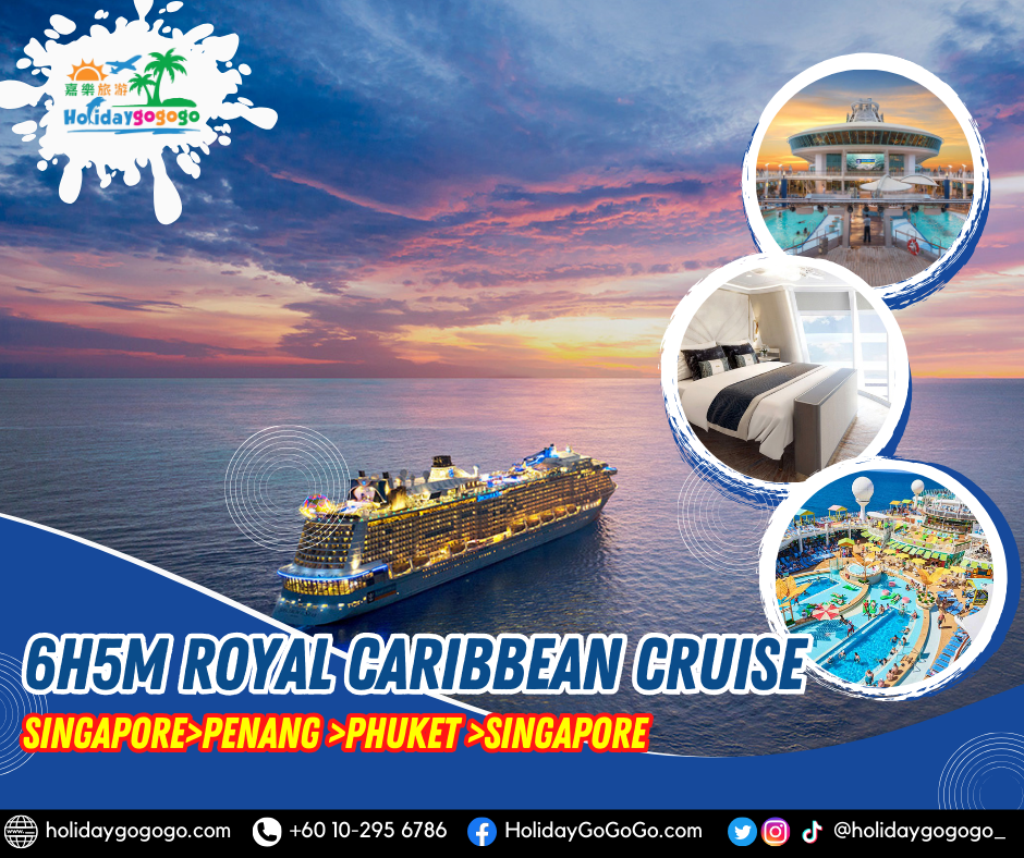 6h5m Pakej Royal Caribbean Cruise (Singapore>Penang >Phuket >Singapore)